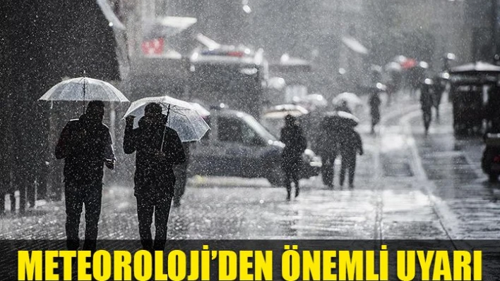 Meteoroloji uyardı