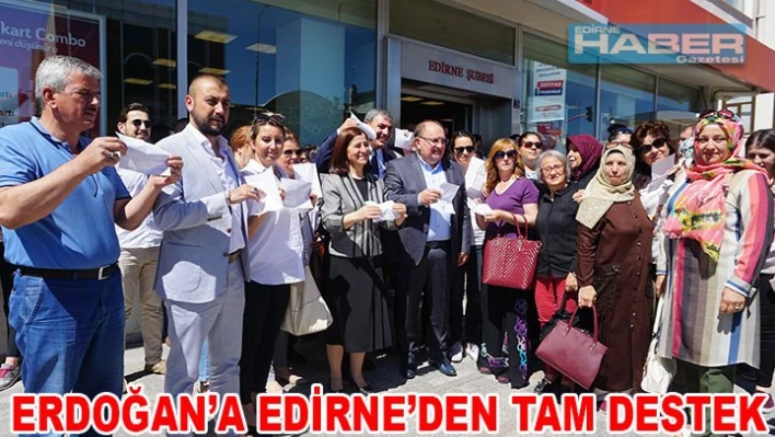 Erdoğan'a Edirne'den büyük destek