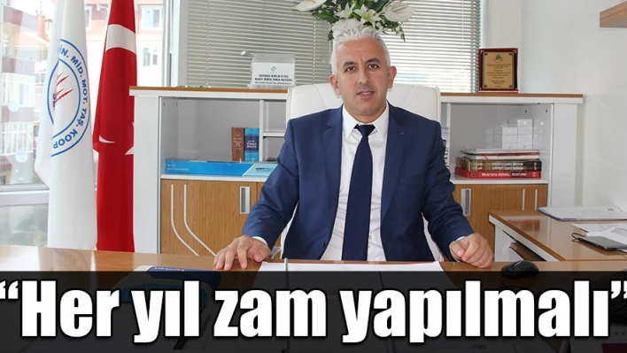 'Her yıl zam istiyoruz'