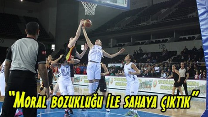 'Moral bozukluğu ile sahaya çıktık'