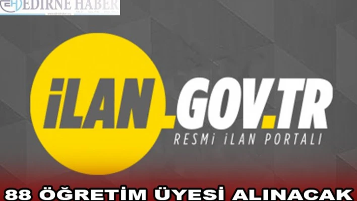 88 ÖĞRETİM ÜYESİ ALINACAK