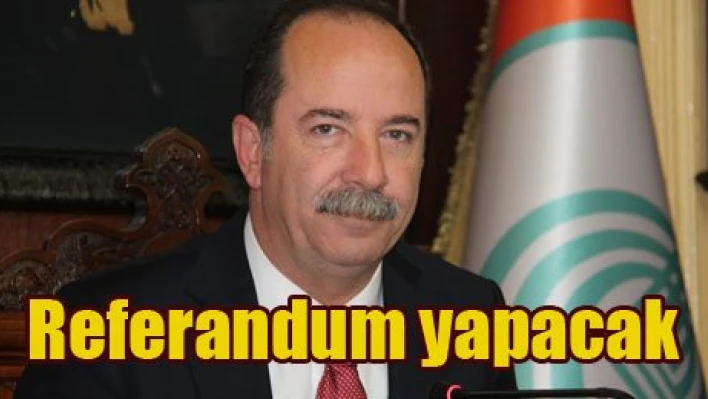 'Halk oylaması yapılacak'