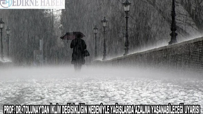 'İklim değişikliği yağışları azaltabilir'