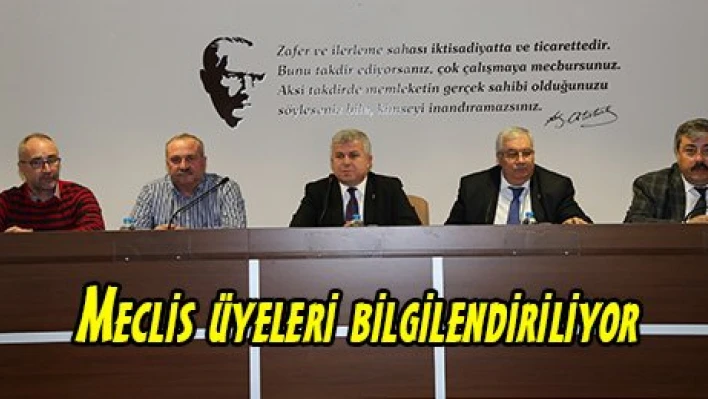 Meclis üyeleri bilgilendiriliyor