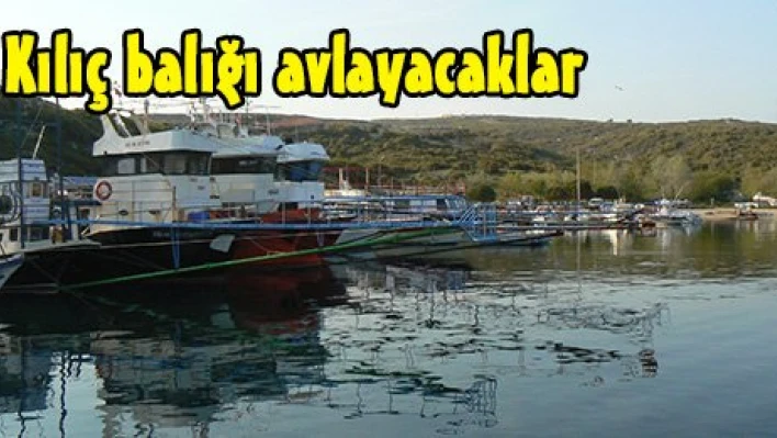 Kılıç balığı avlayacaklar