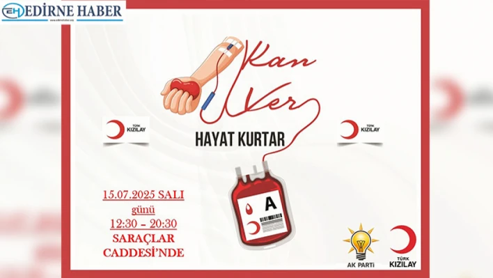 AK Parti Edirne Teşkilatı'ndan kan bağışına destek