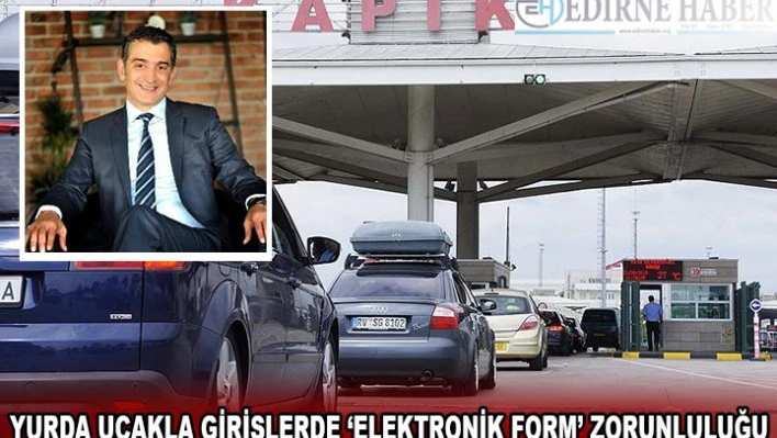 YURDA UÇAKLA GİRİŞLERDE â€˜ELEKTRONİK FORM' ZORUNLULUĞU