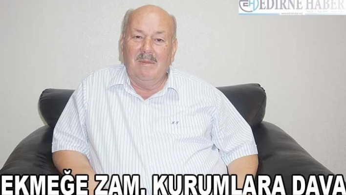 Ekmeğe zam, kurumlara dava