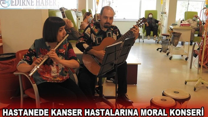 Hastanede kanser hastalarına moral konseri