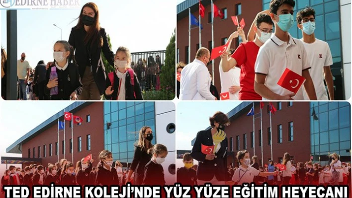 TED EDİRNE KOLEJİ'NDE YÜZ YÜZE EĞİTİM HEYECANI