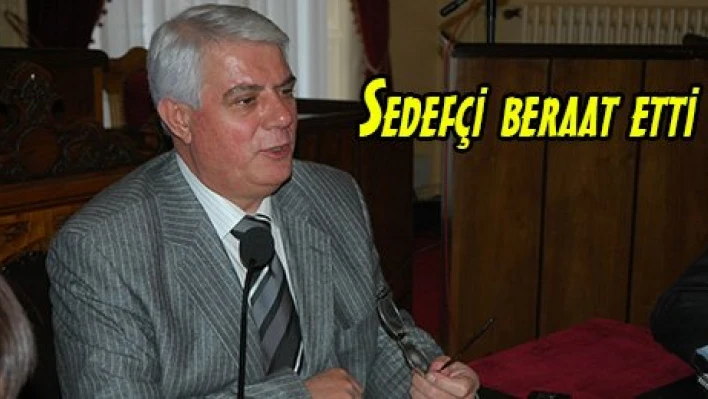 Sedefçi beraat etti