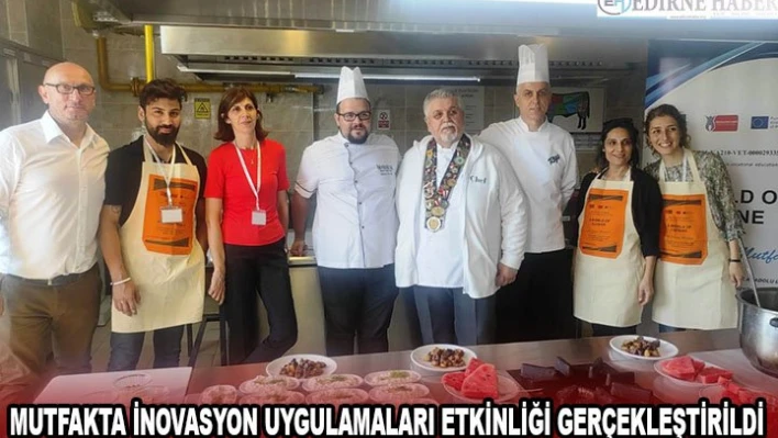 Mutfakta İnovasyon Uygulamaları etkinliği gerçekleştirildi