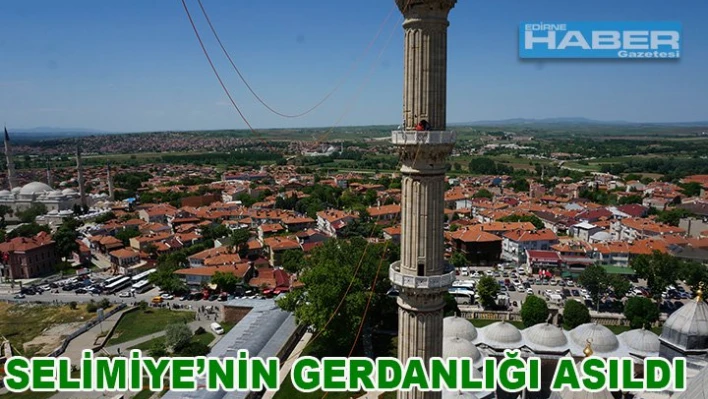 Selimiye'nin gerdanlığı takıldı