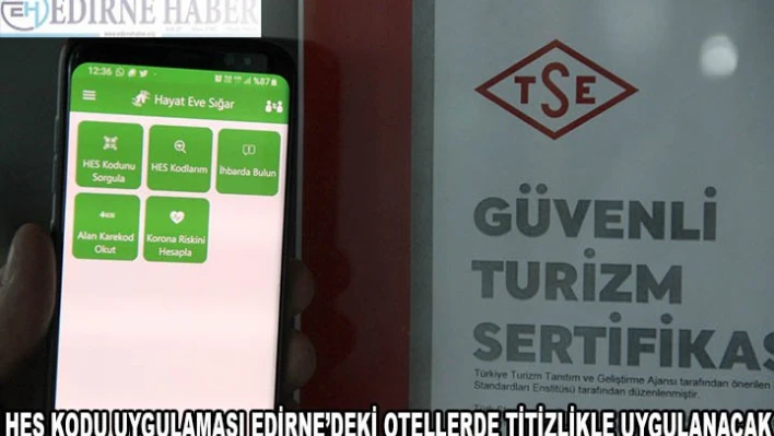 'HES kodu uygulaması' Edirne'deki otellerde titizlikle uygulanacak