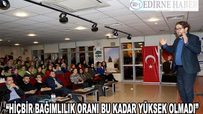 'Hiçbir bağımlılık oranı bu kadar yüksek olmadı'