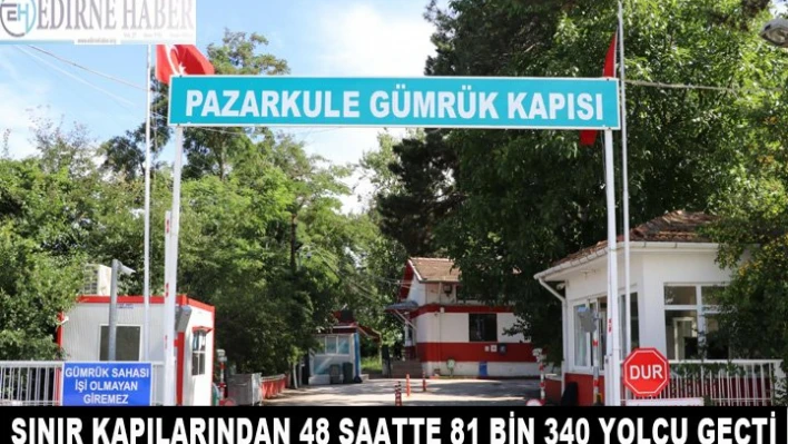 Sınır kapılarından geçen yolcu sayısı açıklandı