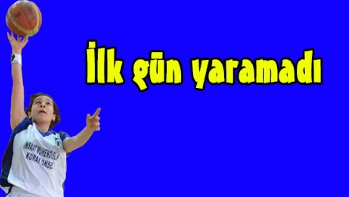 İlk gün bize yaramadı