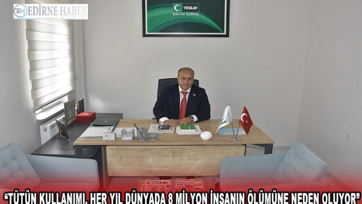 'Tütün kullanımı, her yıl dünyada 8 milyon insanın ölümüne neden oluyor'