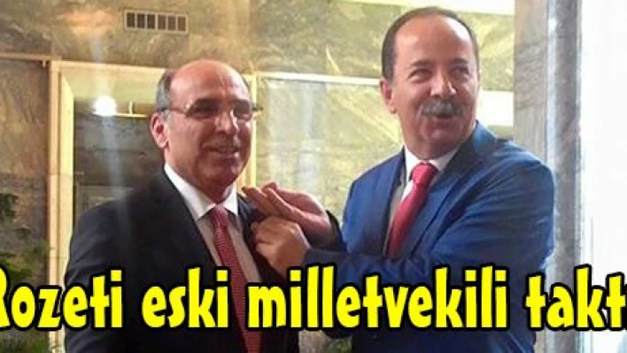 Rozeti eski milletvekili taktı