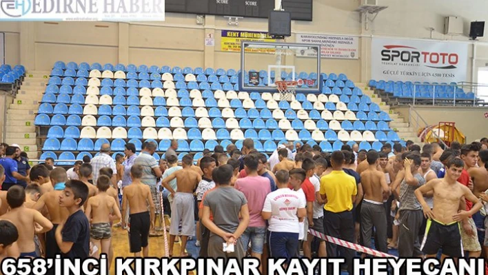 658. Kırkpınar kayıtları başladı