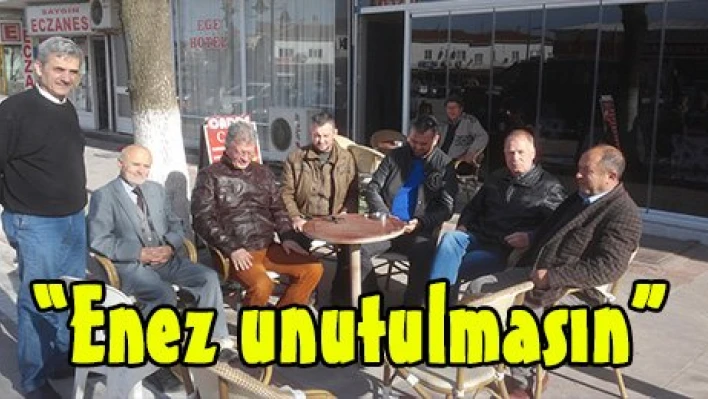 'Enez unutulmasın'