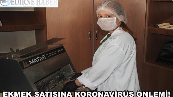 Ekmek satışına koronavirüs önlemi!