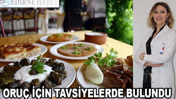 ORUÇ İÇİN TAVSİYELERDE BULUNDU