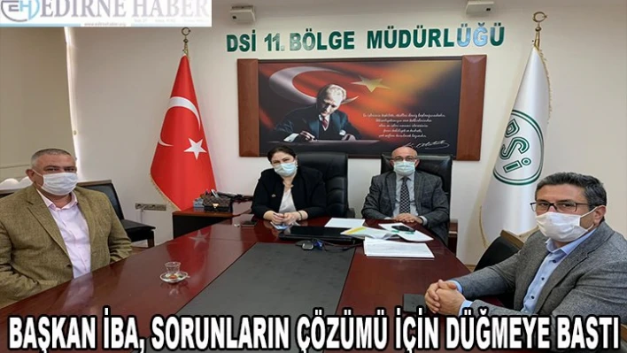 Başkan İba, sorunların çözümü için düğmeye bastı