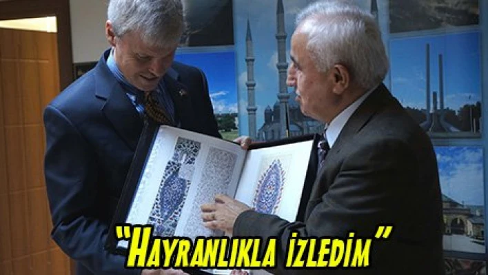 'Hayranlıkla izledim'
