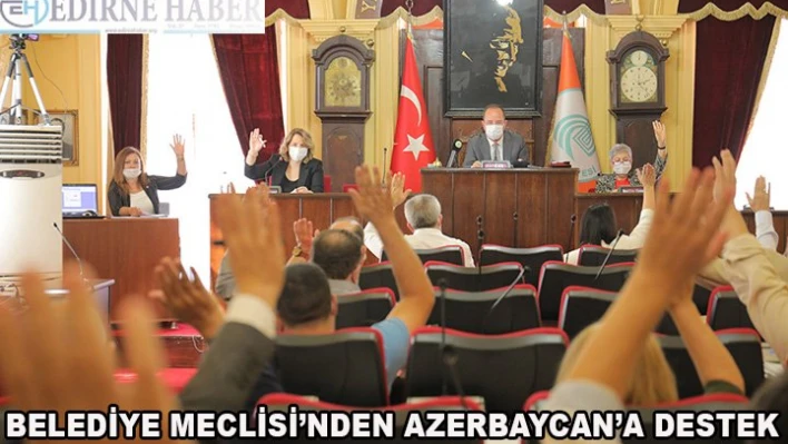 BELEDİYE MECLİSİ'NDEN AZERBAYCAN'A DESTEK