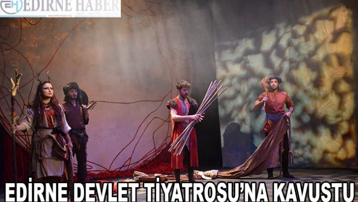 EDİRNE DEVLET TİYATROSU'NA KAVUŞTU