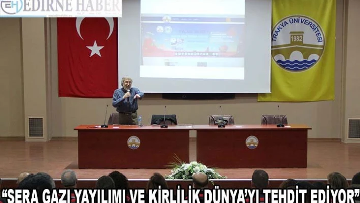 Türk bilim insanından sera gazı yayılımının ve kirliliğin Dünya'yı tehdit ettiği uyarısı