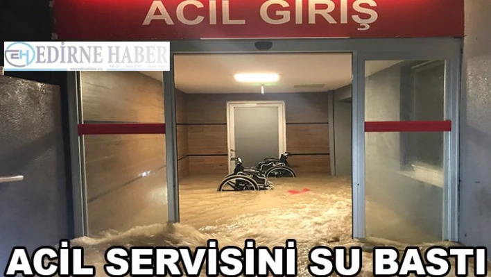 ACİL SERVİSİNİ SU BASTI