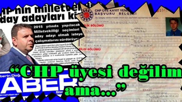 'CHP üyesi değilim amaâ€¦'