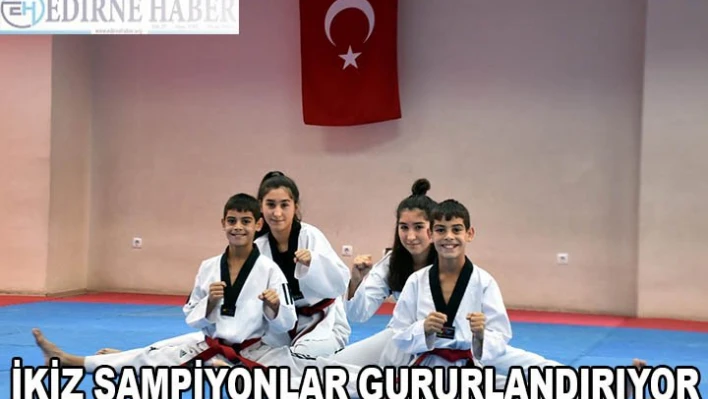 İKİZ ŞAMPİYONLAR GURURLANDIRIYOR