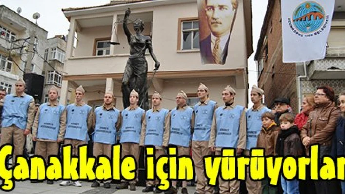 Çanakkale için yürüyorlar