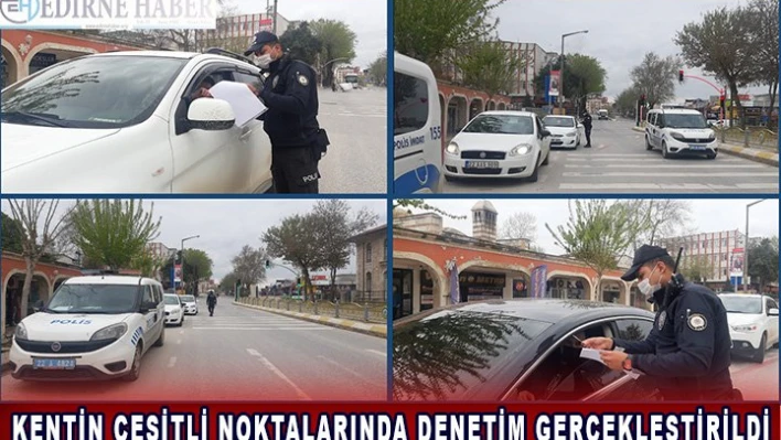 Kentin çeşitli noktalarında denetim gerçekleştirildi