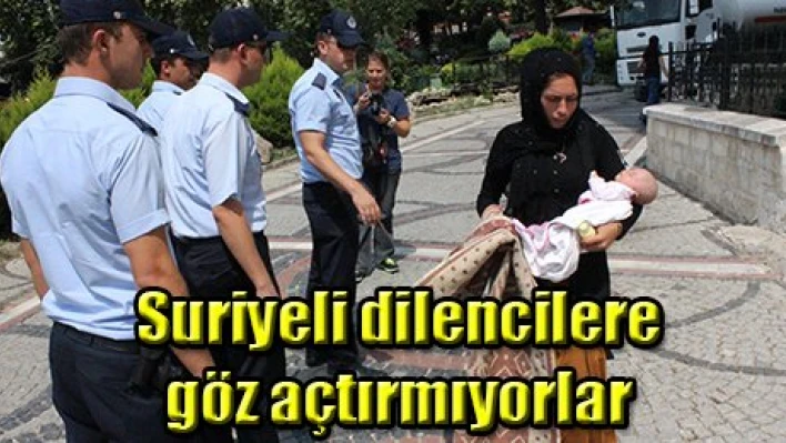 Suriyeli dilencilere göz açtırmıyorlar