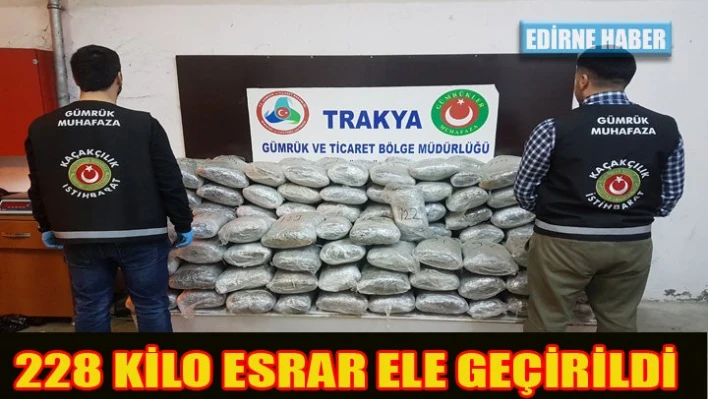 228 Kilo Esrar yakalandı