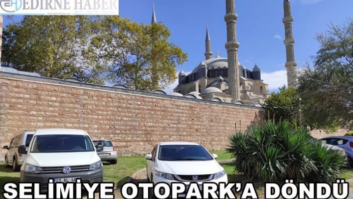 'Selimiye Otopark'a Döndü'
