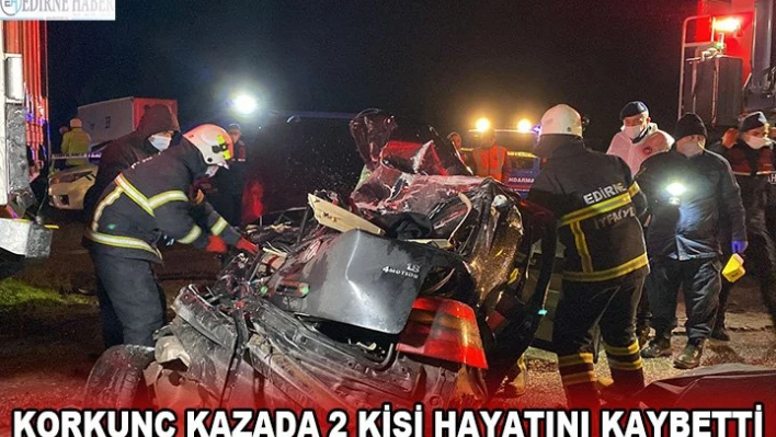 Korkunç kazada 2 kişi hayatını kaybetti