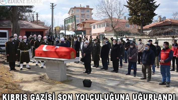 Kıbrıs gazisi son yolculuğuna uğurlandı