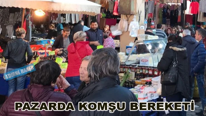 Komşular pazarı doldurdu