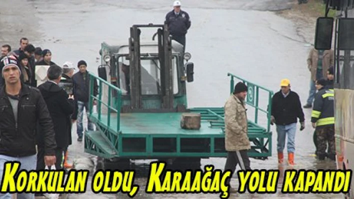 Korkulan oldu, Karaağaç yolu kapandı