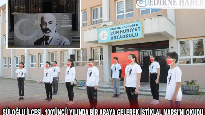 SÜLOĞLU İLÇESİ, 100'ÜNCÜ YILINDA BİR ARAYA GELEREK İSTİKLAL MARŞI'NI OKUDU