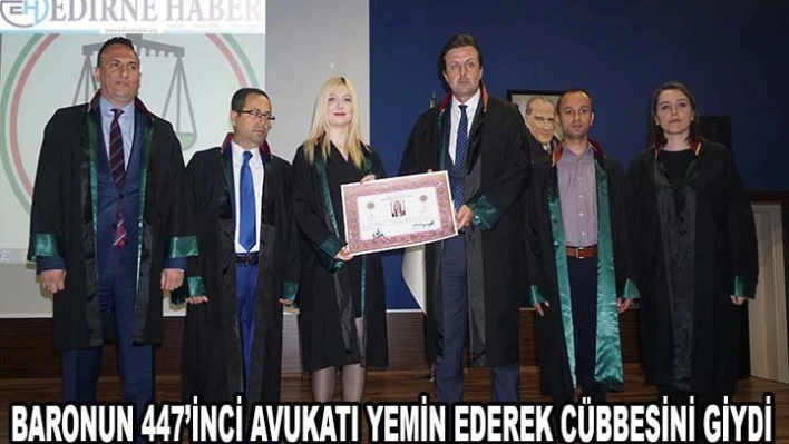 Baronun 447'inci avukatı yemin ederek cübbesini giydi