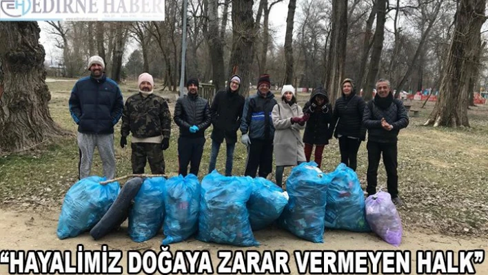 'Hayalimiz, doğaya zarar vermeyen bir halk'