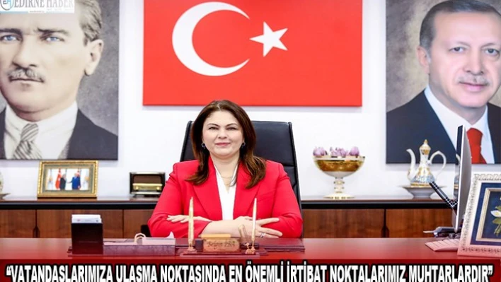 Başkan İba 'Vatandaşlarımıza ulaşma noktasında en önemli irtibat noktalarımız muhtarlardır'