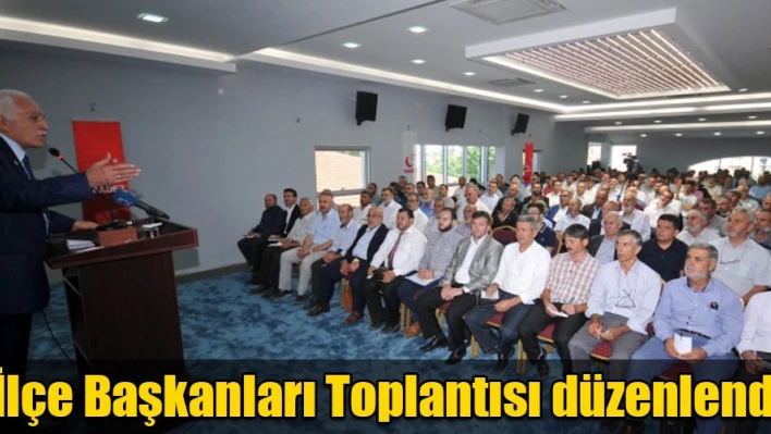 İlçe Başkanları buluştu