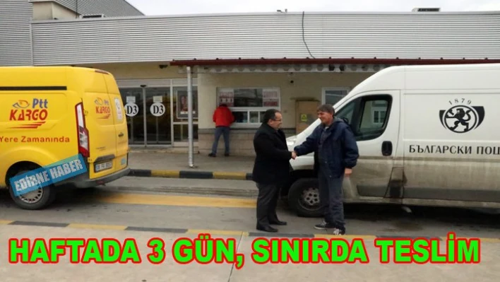 Postalar sınırda değişiyor